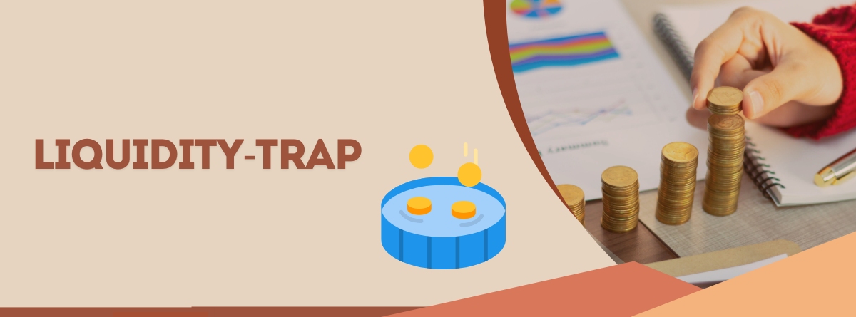 Liquidity Trap: Meaning, Indicators & Examples | 5paisa